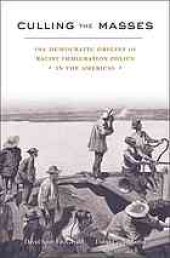 book Culling the Masses: the Democratic Origins of Racist Immigration Policy in the Americas