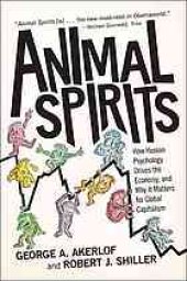 book Animal Spirits: How Human Psychology Drives the Economy, and Why It Matters for Global Capitalism