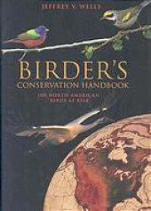 book Birder's conservation handbook: 100 North American birds at risk