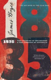 book 1835: The Founding of Melbourne & the Conquest of Australia