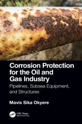 book Corrosion protection for the oil and gas industry: pipelines, subsea equipment, and structures