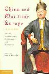 book China and maritime Europe, 1500-1800: trade, settlement, diplomacy, and missions