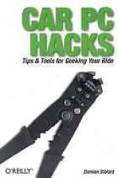 book Car PC hacks: ''Tips & tools for geeking your ride''--Cover. - Includes index