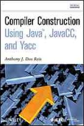 book Compiler Construction Using Java, JavaCC, and Yacc