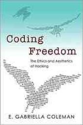 book Coding freedom: the ethics and aesthetics of hacking