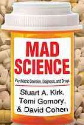 book Mad Science: Psychiatric Coercion, Diagnosis, and Drugs