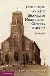 book Catholicism and the Shaping of Nineteenth Century America