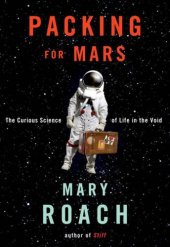 book Packing for Mars: The Curious Science of Life in the Void