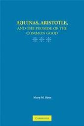 book Aquinas, Aristotle, and the Promise of the Common Good