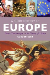 book A Short History of Europe: From Charlemagne to the Treaty of Europe