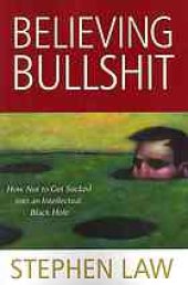 book Believing Bullshit: How Not to Get Sucked into an Intellectual Black Hole