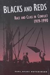 book Blacks and Reds: Race and Class in Conflict, 1919-1990