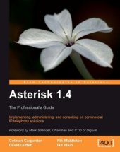 book Asterisk 1.4: the professional's guide: implementing, administering, and consulting on commercial IP telephony solutions. - Description based on print version record