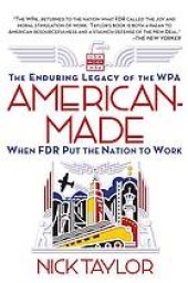 book American-Made: The Enduring Legacy of the WPA: When FDR Put the Nation to Work