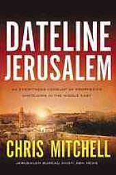 book Dateline Jerusalem: An Eyewitness Account of Prophecies Unfolding in the Middle East