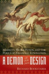 book A Demon of Our Own Design: Markets, Hedge Funds, and the Perils of Financial Innovation