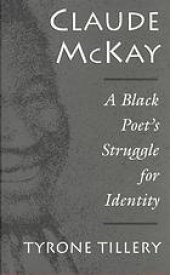 book Claude McKay: A Black Poet's Struggle for Identity