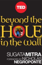 book Beyond the Hole in the Wall: Discover the Power of Self-Organized Learning