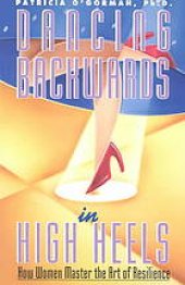 book Dancing Backwards in High Heels: How Women Master the Art of Resilience