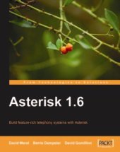 book Asterisk 1.6: build feature-rich telephony systems with Asterisk. - Description based on resource description page