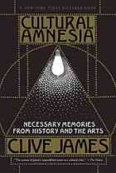 book Cultural Amnesia: Necessary Memories From History and the Arts