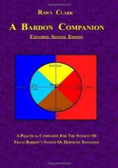 book A Bardon Companion: A Practical Companion for the Student of Franz Bardon's System of Hermetic Initiation