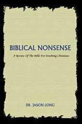 book Biblical Nonsense: A Review of the Bible for Doubting Christians