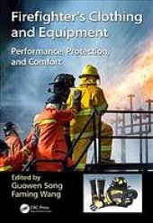 book Firefighters' clothing and equipment: performance, protection, and comfort