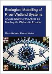 book Ecological modelling of river-wetland systems: a case study for the Abras de Mantequilla Wetland in Ecuador