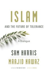 book Islam and the Future of Tolerance: A Dialogue