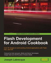 book Flash development for Android cookbook: over 90 recipes to build exciting Android applications with Flash, Flex, and AIR