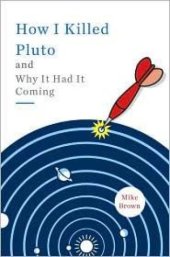 book How I Killed Pluto and Why It Had It Coming