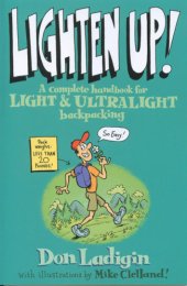 book Lighten Up!: a Complete Handbook for Light and Ultralight Backpacking