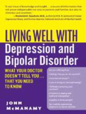 book Living well with depression and bipolar disorder: what your doctor doesn't tell you-- that you need to know