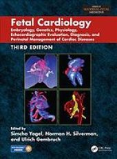 book Fetal cardiology: embryology, genetics, physiology, echocardiographic evaluation, diagnosis, and perinatal management of cardiac diseases