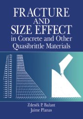 book Fracture and Size Effect in Concrete and Other Quasibrittle Materials