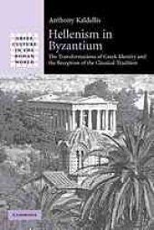 book Hellenism in Byzantium: The Transformations of Greek Identity and the Reception of the Classical Tradition