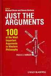 book Just the arguments 100 of the most important arguments in Western philosophy