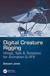 book Digital creature rigging: wings, tails & tentacles for animation & VFX