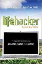 book Lifehacker: The Guide to Working Smarter, Faster, and Better