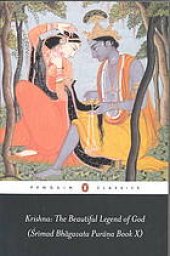 book Krishna: the beautiful legend of God: Śrīmad Bhāgavata Purāṇa, Book X: with chapters 1, 6 and 29-31 from Book XI