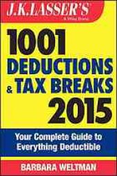 book J.K. Lasser's 1001 deductions and tax breaks 2016: your complete guide to everything deductible