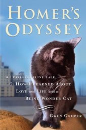 book Homer's Odyssey: A Fearless Feline Tale, or How I Learned About Love and Life With a Blind Wonder Cat