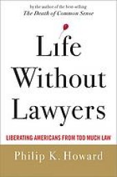 book Life without lawyers: liberating Americans from too much law