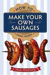 book How To Make Your Own Sausages