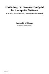 book Developing performance support for computer systems: a strategy for maximizing usability and learnability