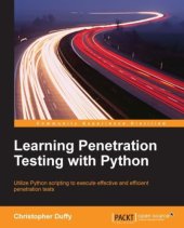 book Learning penetration testing with Python: utilize Python scripting to execute effective and efficient penetration tests