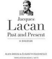 book Jacques Lacan, past and present: a dialogue