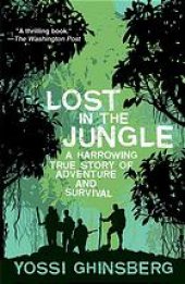 book Lost in the jungle: a harrowing true story of survival