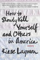 book How to Slowly Kill Yourself and Others in America